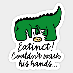 Wash your hands! Corona virus Extinct Couldn't wash his hands Covid Sticker